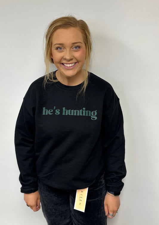 He’s Hunting Crewneck